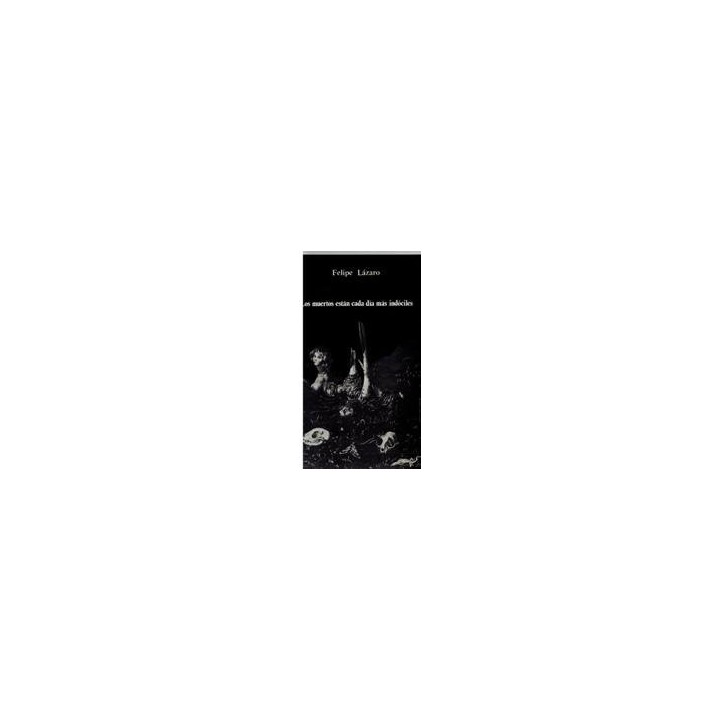 LOS MUERTOS ESTAN CADA DIA MAS INDOCILES (Dedicatoria y firma autógrafa de autor a poeta y crítico literario con obras publicada